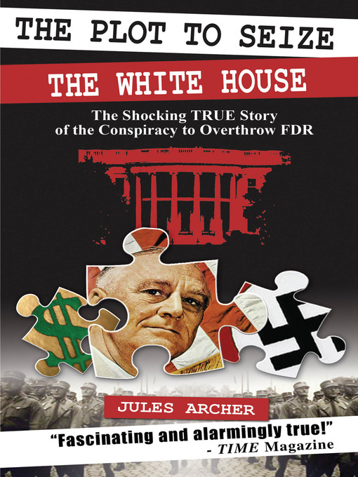 Title details for The Plot To Seize The White House by Jules Archer - Available
